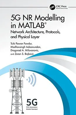E-Book (pdf) 5G NR Modelling in MATLAB von Tulsi Pawan Fowdur, Madhavsingh Indoonundon, Dragorad A. Milovanovic