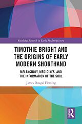 E-Book (pdf) Timothie Bright and the Origins of Early Modern Shorthand von James Dougal Fleming