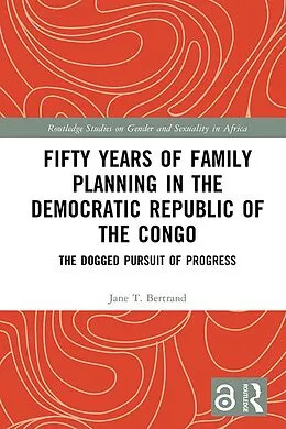 PDF Fifty Years of Family Planning in the Democratic Republic of the Congo von Jane T. Bertrand