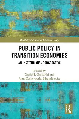 E-Book (pdf) Public Policy in Transition Economies von Maciej J. Grodzicki, Anna Zachorowska-Mazurkiewicz
