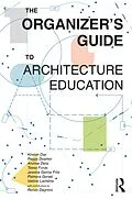 ePUB The Organizer's Guide to Architecture Education von Kirsten Day, Peggy Deamer, Andrea Dietz