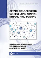 eBook (pdf) Optimal Event-Triggered Control Using Adaptive Dynamic Programming de Sarangapani Jagannathan, Vignesh Narayanan, Avimanyu Sahoo
