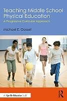 E-Book (pdf) Teaching Middle School Physical Education von Michael E. Gosset