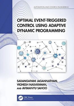 eBook (epub) Optimal Event-Triggered Control Using Adaptive Dynamic Programming de Sarangapani Jagannathan, Vignesh Narayanan, Avimanyu Sahoo