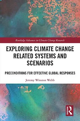 E-Book (epub) Exploring Climate Change Related Systems and Scenarios von Jeremy Winston Webb