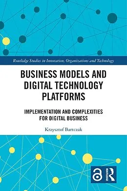 E-Book (epub) Business Models and Digital Technology Platforms von Krzysztof Bartczak