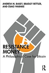 E-Book (pdf) Resistance Money von Andrew M. Bailey, Bradley Rettler, Craig Warmke