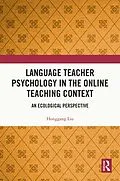 E-Book (pdf) Language Teacher Psychology in the Online Teaching Context von Honggang Liu