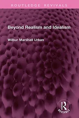 E-Book (pdf) Beyond Realism and Idealism von Wilbur Marshall Urban
