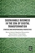 E-Book (epub) Sustainable Business in the Era of Digital Transformation von Mariusz Soltysik, Magdalena Wojnarowska, Maria Urbaniec