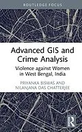 E-Book (epub) Advanced GIS and Crime Analysis von Priyanka Biswas, Nilanjana Das Chatterjee