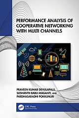 eBook (pdf) Performance Analysis of Cooperative Networking with Multi Channels de Praveen Kumar Devulapalli, Sushanth Babu Maganti, Pardhasaradhi Pokkunuri