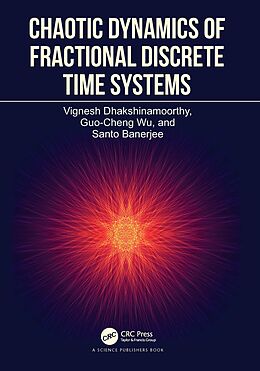 eBook (pdf) Chaotic Dynamics of Fractional Discrete Time Systems de Vignesh Dhakshinamoorthy, Guo-Cheng Wu, Santo Banerjee