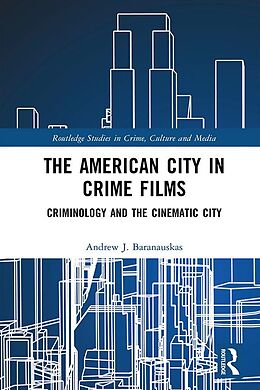 E-Book (epub) The American City in Crime Films von Andrew J. Baranauskas