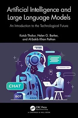 E-Book (pdf) Artificial Intelligence and Large Language Models von Kutub Thakur, Helen G. Barker, Al-Sakib Khan Pathan