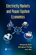 E-Book (epub) Electricity Markets and Power System Economics von Deqiang Gan, Donghan Feng, Jun Xie