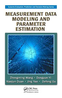 E-Book (epub) Measurement Data Modeling and Parameter Estimation von Zhengming Wang, Dongyun Yi, Xiaojun Duan