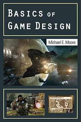 E-Book (epub) Basics of Game Design von Michael Moore