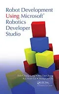 E-Book (epub) Robot Development Using Microsoft Robotics Developer Studio von Shih-Chung Kang, Wei-Tze Chang, Kai-Yuan Gu