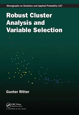 E-Book (epub) Robust Cluster Analysis and Variable Selection von Gunter Ritter