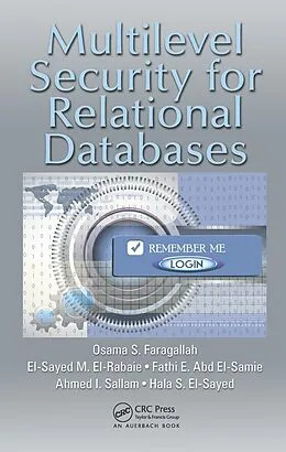 E-Book (epub) Multilevel Security for Relational Databases von Osama S. Faragallah, El-Sayed M. El-Rabaie, Fathi E. Abd El-Samie