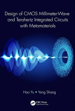 E-Book (epub) Design of CMOS Millimeter-Wave and Terahertz Integrated Circuits with Metamaterials von Hao Yu, Yang Shang