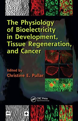 eBook (epub) The Physiology of Bioelectricity in Development, Tissue Regeneration and Cancer de 