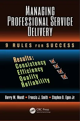 E-Book (epub) Managing Professional Service Delivery von Barry M. Mundt, Francis J. Smith, Stephen D. Egan Jr.