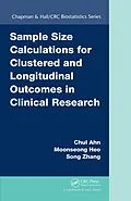 E-Book (epub) Sample Size Calculations for Clustered and Longitudinal Outcomes in Clinical Research von Chul Ahn, Moonseoung Heo, Song Zhang