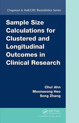 E-Book (epub) Sample Size Calculations for Clustered and Longitudinal Outcomes in Clinical Research von Chul Ahn, Moonseoung Heo, Song Zhang