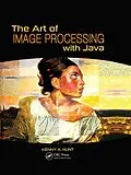 E-Book (epub) The Art of Image Processing with Java von Kenny A. Hunt