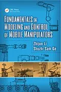 E-Book (epub) Fundamentals in Modeling and Control of Mobile Manipulators von Zhijun Li, Shuzhi Sam Ge