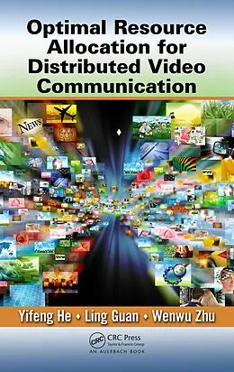 E-Book (epub) Optimal Resource Allocation for Distributed Video Communication von Yifeng He, Ling Guan, Wenwu Zhu