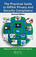 E-Book (epub) The Practical Guide to HIPAA Privacy and Security Compliance von Rebecca Herold, Kevin Beaver