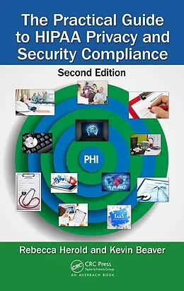 E-Book (epub) The Practical Guide to HIPAA Privacy and Security Compliance von Rebecca Herold, Kevin Beaver