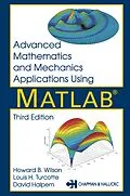 E-Book (epub) Advanced Mathematics and Mechanics Applications Using MATLAB von David Halpern, Howard B. Wilson, Louis H. Turcotte