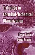 E-Book (epub) Tribology In Chemical-Mechanical Planarization von Hong Liang, David Craven
