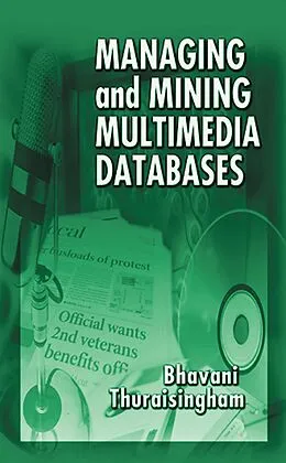 E-Book (epub) Managing and Mining Multimedia Databases von Bhavani Thuraisingham