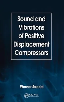 E-Book (epub) Sound and Vibrations of Positive Displacement Compressors von Werner Soedel