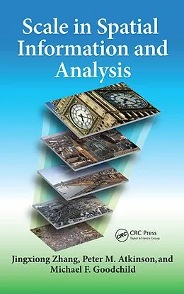 E-Book (epub) Scale in Spatial Information and Analysis von Jingxiong Zhang, Peter Atkinson, Michael F. Goodchild
