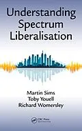 E-Book (epub) Understanding Spectrum Liberalisation von Martin Sims, Toby Youell, Richard Womersley