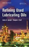 E-Book (epub) Refining Used Lubricating Oils von James Speight, Douglas I. Exall