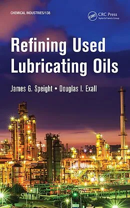 E-Book (epub) Refining Used Lubricating Oils von James Speight, Douglas I. Exall