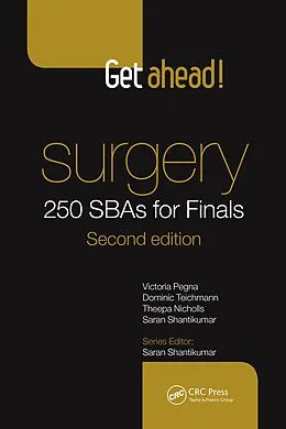 E-Book (epub) Get Ahead! Surgery: 250 SBAs for Finals von J. Benton Pegna, Dominic Teichmann, Saran Shantikumar