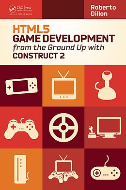 E-Book (epub) HTML5 Game Development from the Ground Up with Construct 2 von Roberto Dillon