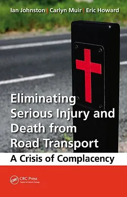 E-Book (epub) Eliminating Serious Injury and Death from Road Transport von Ian Ronald Johnston, Carlyn Muir, Eric William Howard