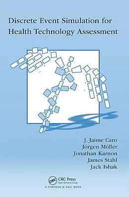E-Book (epub) Discrete Event Simulation for Health Technology Assessment von J. Jaime Caro, Jörgen Möller, Jonathan Karnon