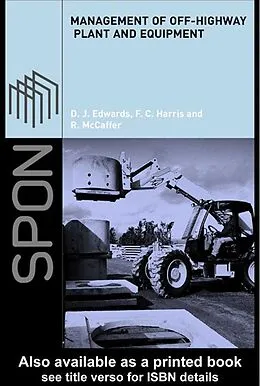 E-Book (epub) Management of Off-Highway Plant and Equipment von D. J. Edwards, F. C. Harris, Ron McCaffer