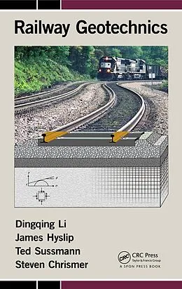 E-Book (epub) Railway Geotechnics von Dingqing Li, James Hyslip, Ted Sussmann