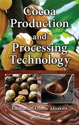 E-Book (epub) Cocoa Production and Processing Technology von Emmanuel Ohene Afoakwa